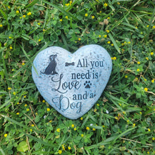 Load image into Gallery viewer, All You Need Is Love And A Dog Garden Stone
