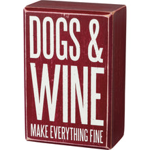 Load image into Gallery viewer, Gifts for Dog Lovers Who Love Wine, Dogs And Wine Make Everything Fine Box Sign