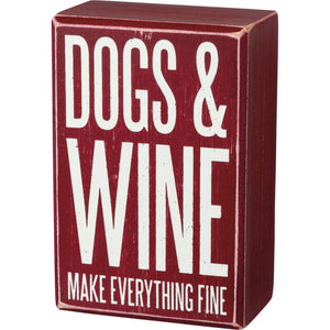 Gifts for Dog Lovers Who Love Wine, Dogs And Wine Make Everything Fine Box Sign