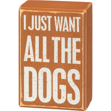 Load image into Gallery viewer, I Just Want All The Dogs Wall Art