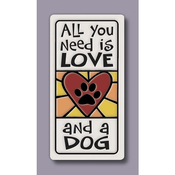 Dog Themed Home Decor, Dog Refrigerator Magnet, All You Need Is Love And A Dog Magnet