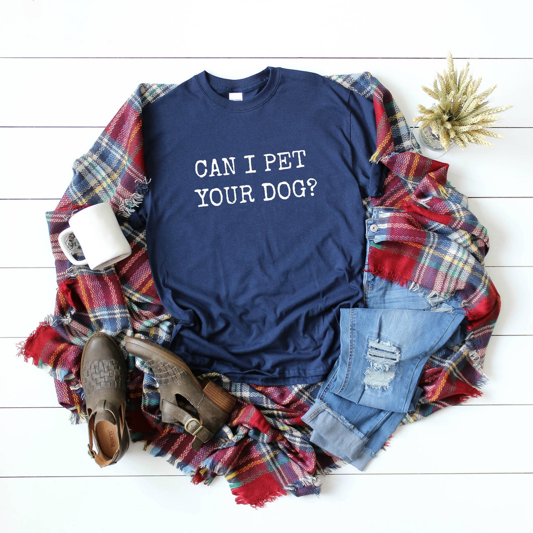 Shirts for Dog Lovers, Dog Person T-Shirt, Can I Pet Your Dog T-Shirt For Dog People