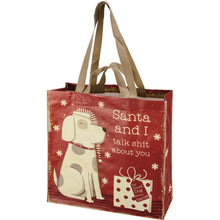 Load image into Gallery viewer, Tote Bag With Dog Design, Santa And I Talk Shit About You Dog Shopping Bag