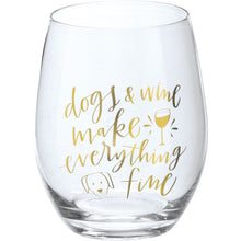 Load image into Gallery viewer, Dog Stemless Wine Glasses, Dogs And Wine Make Everything Fine Wine Glass
