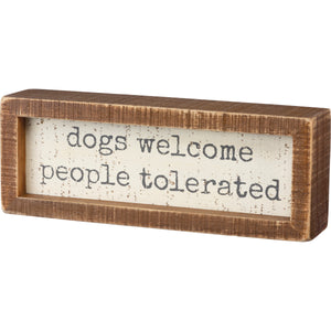 Funny Gifts for Dog People, Dogs Welcome People Tolerated Funny Dog Sign