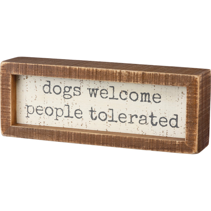 Funny Gifts for Dog People, Dogs Welcome People Tolerated Funny Dog Sign