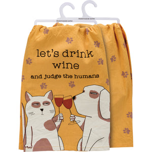 Funny Dog Dish Towel Featuring The Words "Let's Drink Wine And Judge The Humans"