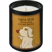 Load image into Gallery viewer, Funny Gifts For Dog People, Dog Candle Featuring the Words Light This Drink Wine And Pet The Dog