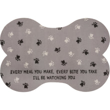 Load image into Gallery viewer, Dog Food Mat Featuring The Words &quot;Every Meal You Make, Every Bite You Take I&#39;ll Be Watching You&quot;