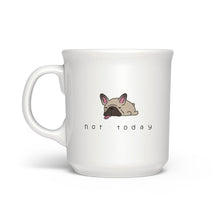 Load image into Gallery viewer, Not today Mug for Dog Lovers