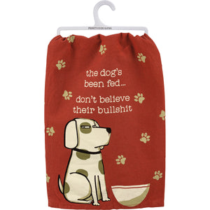 Dog Kitchen Towel, The Dog's Been Fed Don't Believe Their Bullshit Dish Towel