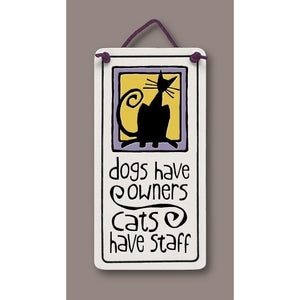 Dog Themed Home Decor, Dog Themed Wall Art, Dogs Have Owners Cats Have Staff Wall Art