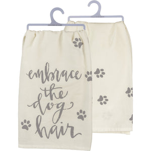 Unique Gifts for Dog Lovers, Dog Themed Dish Towel Featuring Paw Print And The Phrase "Embrace The Dog Hair"