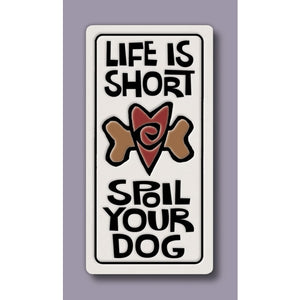 Funny Dog Magnet Featuring The Words Life Is Short Spoil Your Dog Decoration