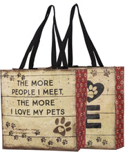 Load image into Gallery viewer, Dog Shopping Bag Featuring The Words The More People I Meet The More I Love My Pets